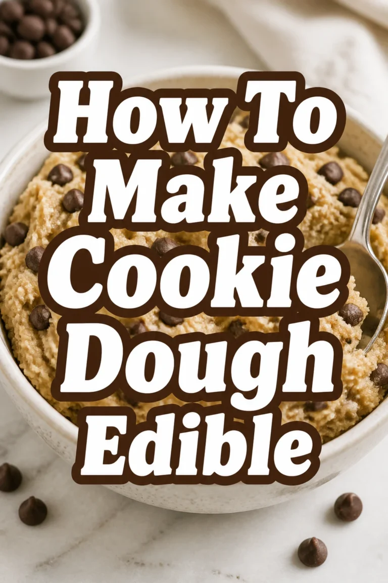 How To Make Cookie Dough Edible